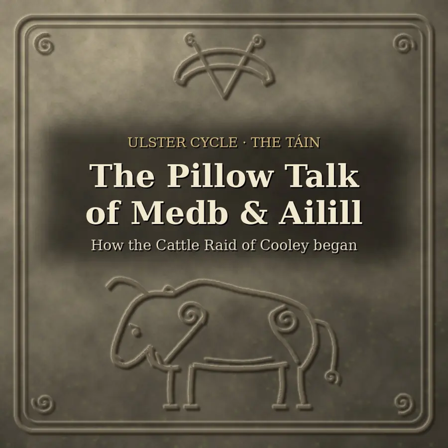 The Pillow Talk of Medb and Ailill: How the Táin Began