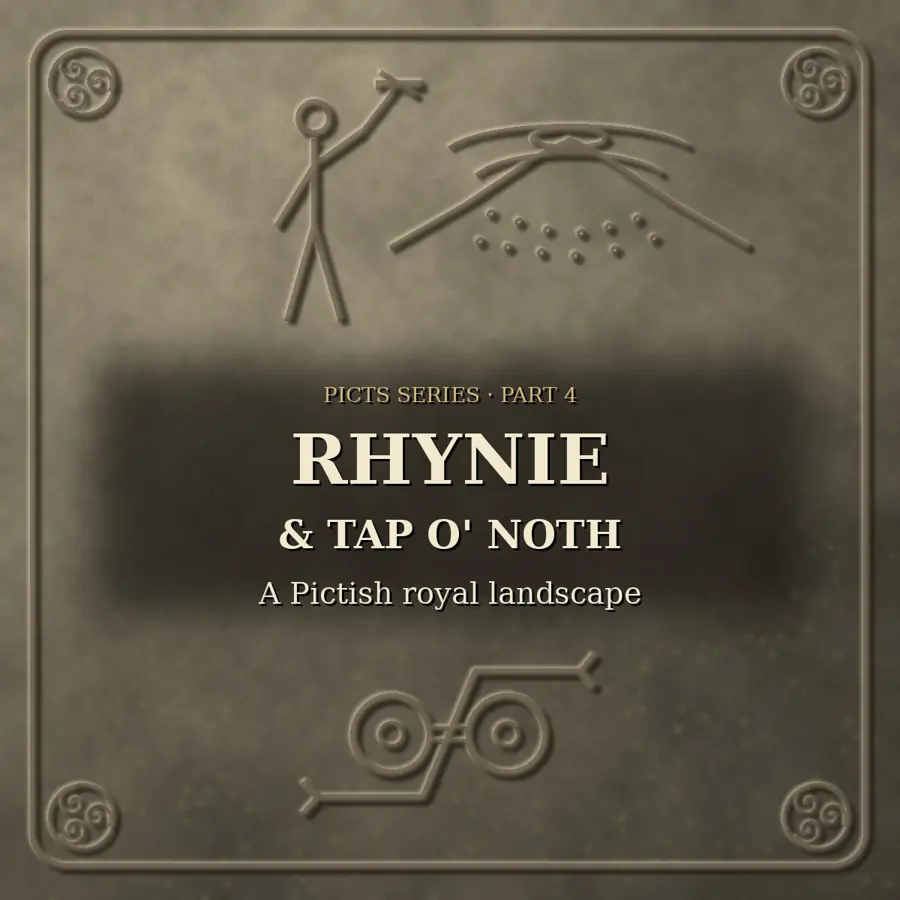 Rhynie and Tap o' Noth: A Pictish Royal Landscape